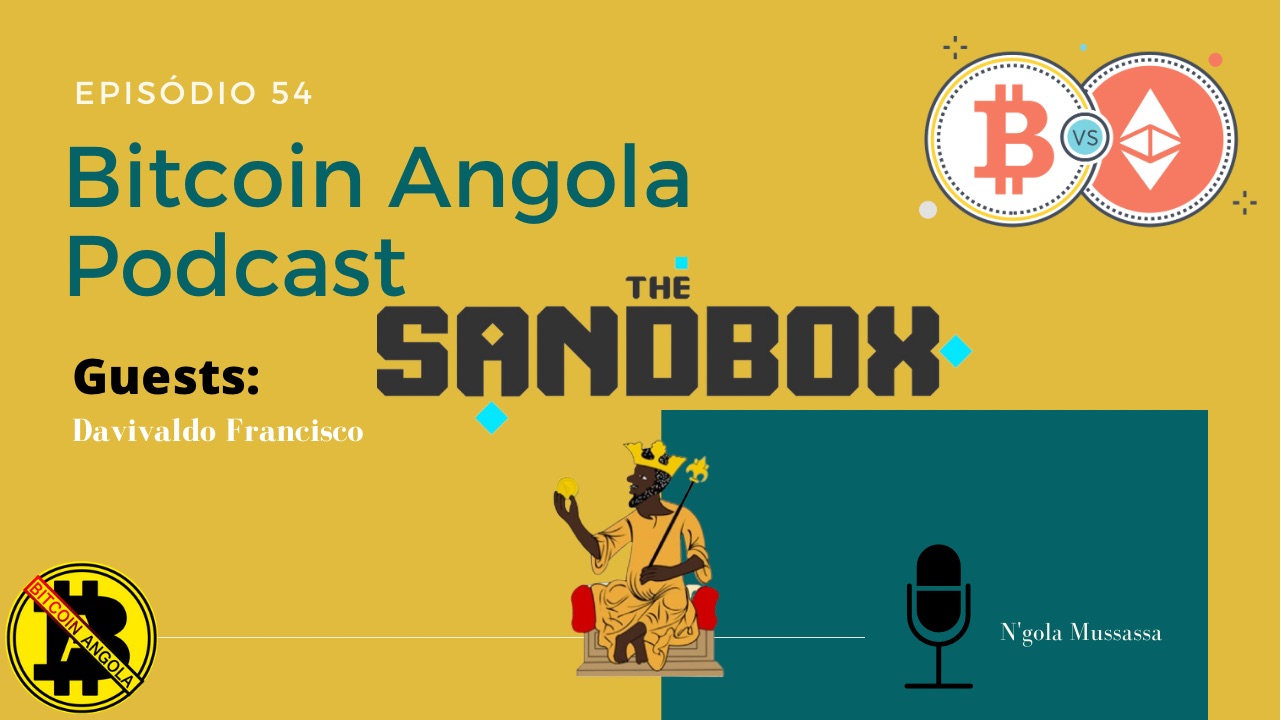 Bitcoin Angola Podcast - Episódio 54 | YETU NFTs e Metaverso, Bitcoin vs Ethereum, SAND, Memecoins