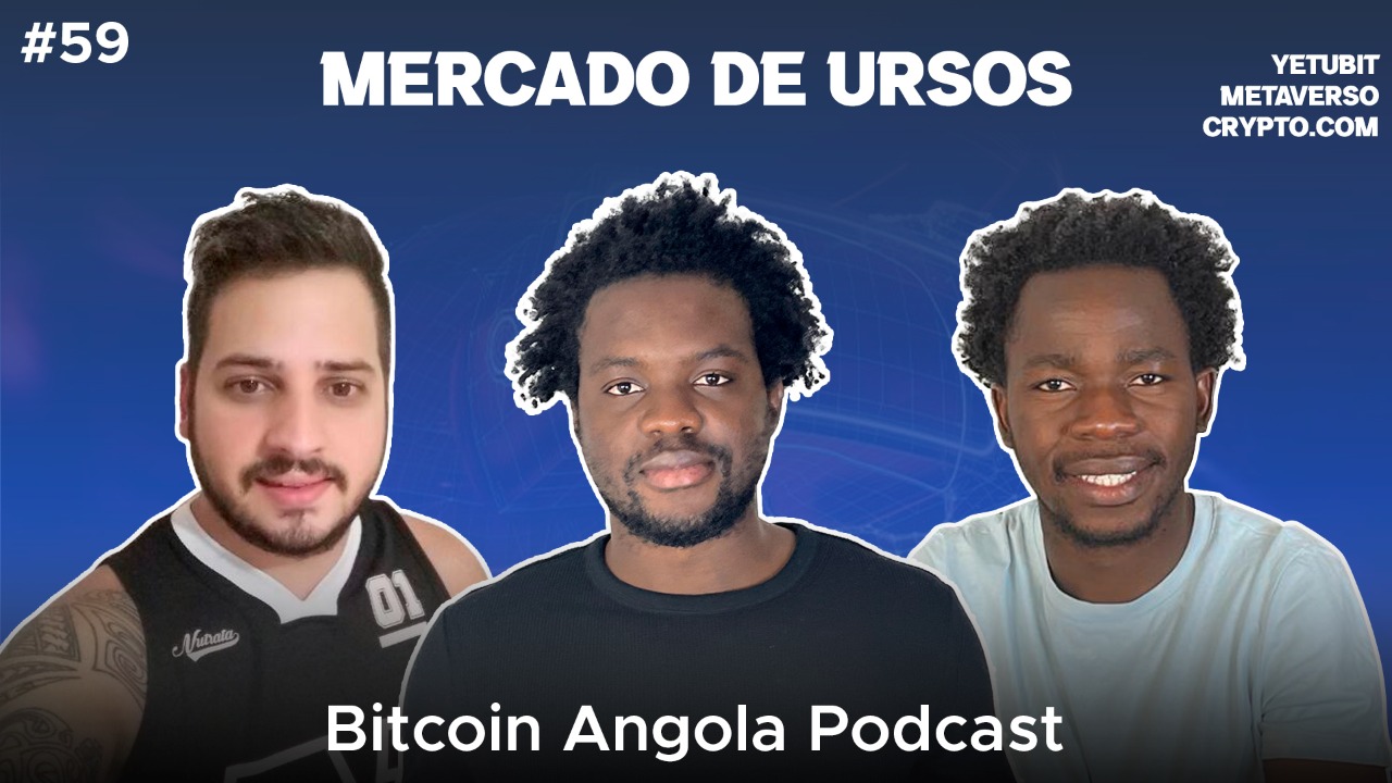 Bitcoin Angola Podcast – Episódio 59 | Mercado de Ursos, Yetubit, Metaverso, Crypto.com